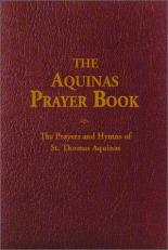 The Aquinas Prayer Book : The Prayers and Hymns of St. Thomas Aquinas 