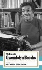 The Essential Gwendolyn Brooks : (American Poets Project #19)