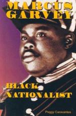 Marcus Garvey : Black Nationalist 