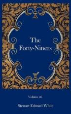 The Forty-Niners : A Chronicle of the California Trail and El Dorado 