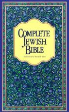 Complete Jewish Bible : An English Version of the Tanakh (Old Testament) and B'rit Hadashah (New Testament) 
