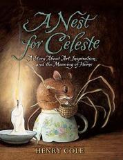 A Nest for Celeste : A Story about Art, Inspiration, and the Meaning of Home 