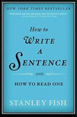 How to Write a Sentence : And How to Read One