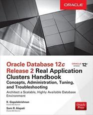 Oracle Database 12c Release 2 Real Application Clusters Handbook: Concepts, Administration, Tuning & Troubleshooting Teacher Edition