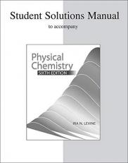 Student Solutions Manual to Accompany Physical Chemistry 6th