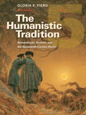 The Humanistic Tradition Bk. 5 : Romanticism, Realism, and the Nineteenth-Century World Book 5