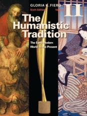 The Humanistic Tradition Vol. II : The Early Modern World to the Present Volume II 6th