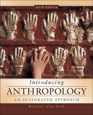 Introducing Anthropology: an Integrated Approach 6th