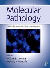 Molecular Pathology : The Molecular Basis of Human Disease 