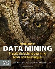 Data Mining : Practical Machine Learning Tools and Techniques 4th