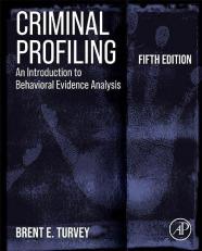 Criminal Profiling : An Introduction to Behavioral Evidence Analysis 5th