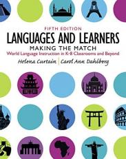 Languages and Learners : Making the Match: World Language Instruction in K-8 Classrooms and Beyond