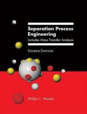 Separation Process Engineering : Includes Mass Transfer Analysis 4th