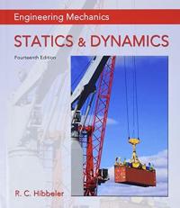 Engineering Mechanics : Statics and Dynamics 14th