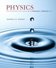 Physics for Scientists and Engineers : A Strategic Approach, Standard Edition (Chapters 1-36)