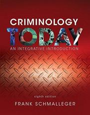 Criminology Today : An Integrative Introduction 8th