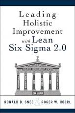 Leading Holistic Improvement with Lean Six Sigma 2. 0