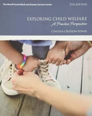 Exploring Child Welfare : A Practice Perspective, with Enhanced Pearson EText -- Access Card Package 7th