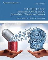Substance Abuse : Information for School Counselors, Social Workers, Therapists, and Counselors 6th