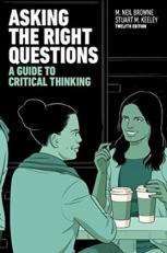 Asking the Right Questions : A Guide to Critical Thinking 12th