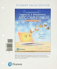 Horngren's Financial and Managerial Accounting, the Financial Chapters, Student Value Edition Plus Mylab Accounting with Pearson EText -- Access Card Package 6th
