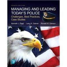 Managing and Leading Today's Police 4th