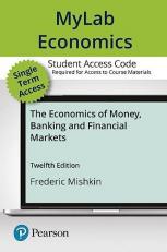MyLab Economics with Pearson EText -- Access Card -- for the Economics of Money, Banking and Financial Markets 12th