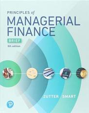 Principles of Managerial Finance, Brief Plus MyFinanceLab with Pearson EText -- Access Card Package 8th