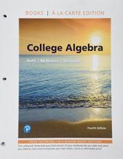 College Algebra, Books a la Carte Edition Plus MyMathLab with Pearson EText -- Access Card Package 4th