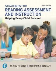 Strategies for Reading Assessment and Instruction : Helping Every Child Succeed 6th