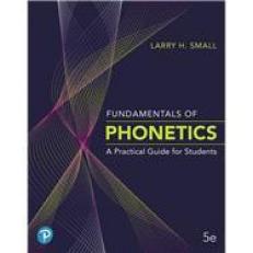Fundamentals of Phonetics: A Practical Guide for Students 5th