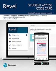 Revel for American Government : Roots and Reform, 2018 Elections and Updates Edition + California Government and Politics Today -- Access Card 13th
