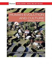 Human Evolution and Culture: Highlights of Anthropology [RENTAL EDITION], 8th edition