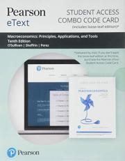 Pearson EText for Macroeconomics : Principles, Applications and Tools -- Combo Access Card 10th