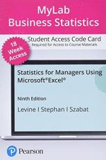 Mylab Statistics with Pearson Etext -- Access Card -- for Statistics for Managers Using Microsoft Excel (18-Weeks)