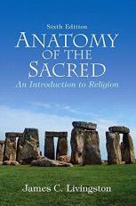 Anatomy of the Sacred : An Introduction to Religion 6th