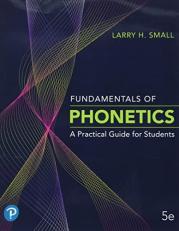 Fundamentals of Phonetics : A Practical Guide for Students Plus Pearson EText 2. 0 -- Access Card Package