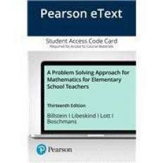 Pearson EText a Problem Solving Approach for Mathematics for Elementary School Teachers -- Access Card 13th