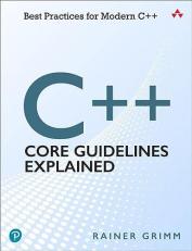 C++ Core Guidelines Explained : Best Practices for Modern C++ 