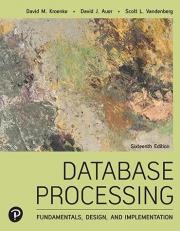 Database Processing : Fundamentals, Design, and Implementation 