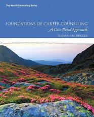 Foundations of Career Counseling : A Case-Based Approach 
