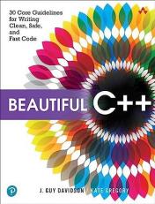 Beautiful C++ : 30 Core Guidelines for Writing Clean, Safe, and Fast Code 