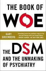 The Book of Woe : The DSM and the Unmaking of Psychiatry 