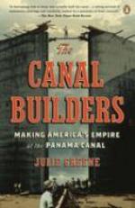 The Canal Builders : Making America's Empire at the Panama Canal 