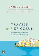 Travels with Epicurus : A Journey to a Greek Island in Search of a Fulfilled Life 