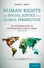 Human Rights and Social Justice in a Global Perspective : An Introduction to International Social Work 3rd
