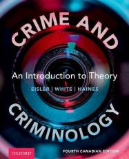 Crime and Criminology: An Introduction to Theory, 4th Canadian Edition