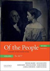 Of the People : A History of the United States, Volume I: to 1877, with Sources 4th