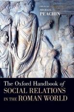 The Oxford Handbook of Social Relations in the Roman World 