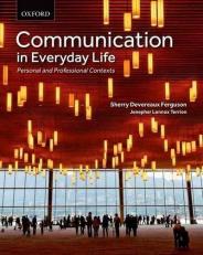 Communication in Everyday Life : Personal and Professional Contexts 